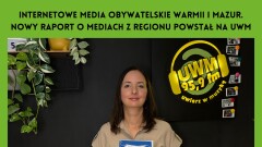 UWM FM, Internetowe media obywatelskie Warmii i Mazur. Nowy raport o mediach z regionu powstał na UWM, 8.09.2024